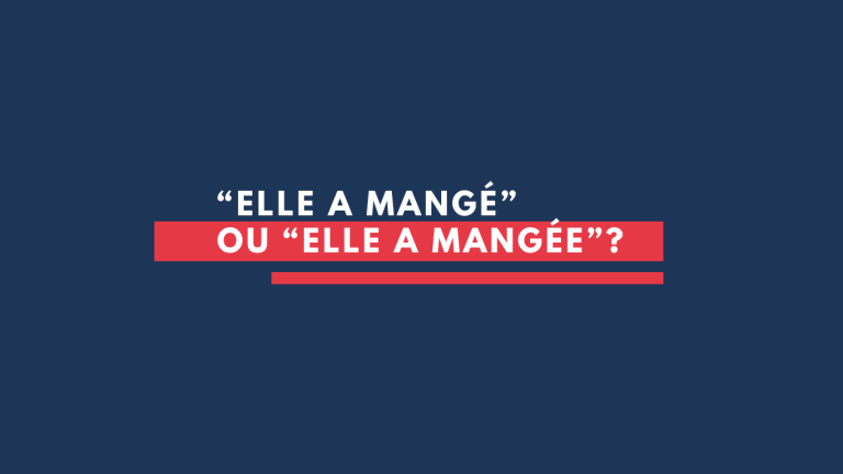 “Elle a mangé” ou “elle a mangée”?
